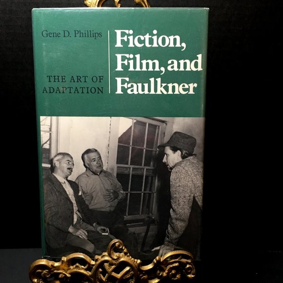 Fiction, Film, and Faulkner The art of Adaptation Book By Gene Phillips - Picture 1 of 15